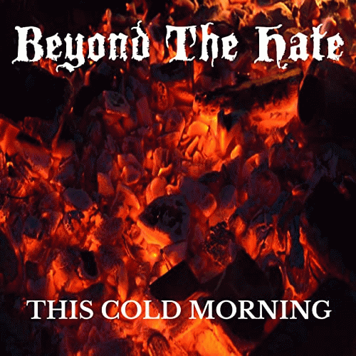 Beyond The Hate : This Cold Morning